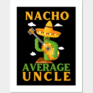 Nacho Average Uncle Posters and Art